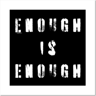 Enough Is Enough Posters and Art